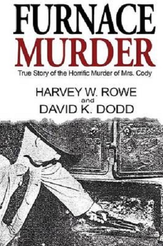 Furnace Murder True Story of the Horrific Murder of Mrs. Cody